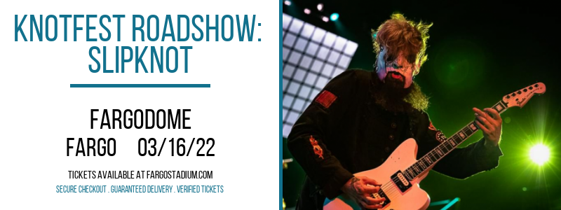 Knotfest Roadshow: Slipknot at FargoDome tickets Knotfest Roadshow: Slipknot at FargoDome