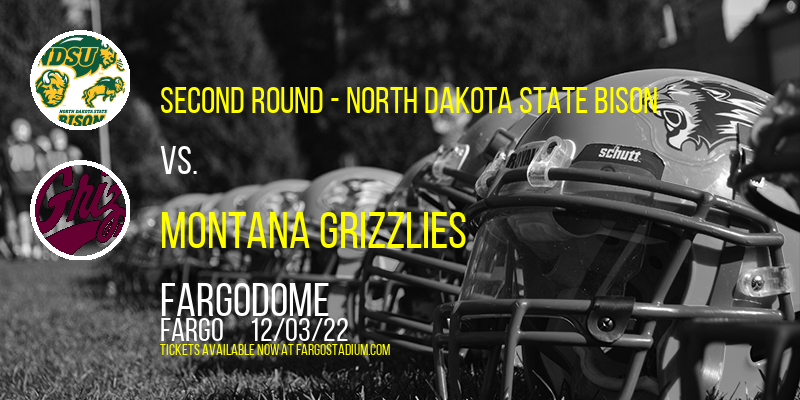 NCAA Division I FCS Playoffs: Second Round - North Dakota State Bison vs. Montana Grizzlies at FargoDome tickets NCAA Division I FCS Playoffs: Second Round - North Dakota State Bison vs. Montana Grizzlies at FargoDome