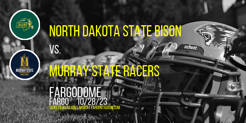 North Dakota State Bison vs. Murray State Racers at FargoDome tickets North Dakota State Bison vs. Murray State Racers at FargoDome